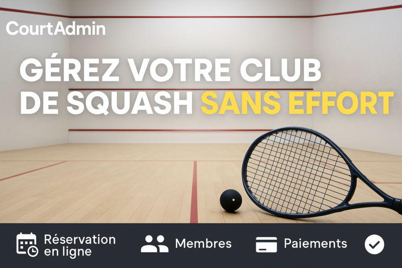 Système de réservation squash avec CourtAdmin