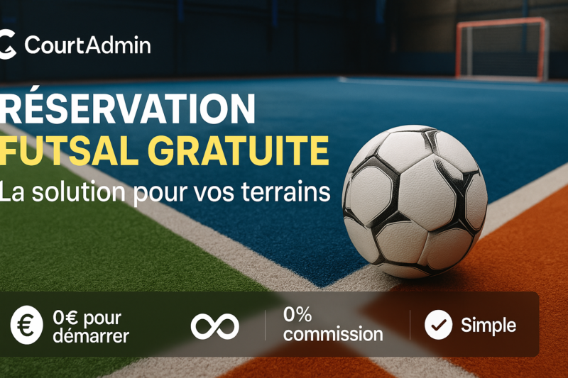 Système de réservation futsal gratuit avec CourtAdmin