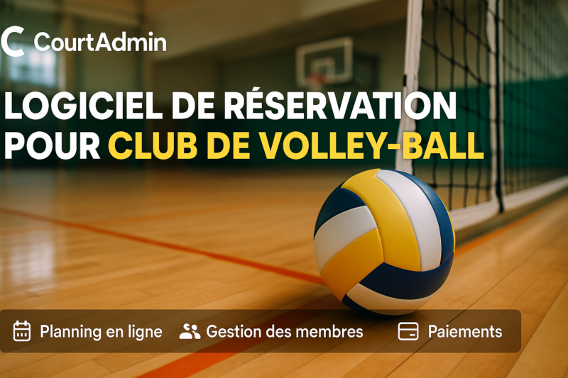 Logiciel de réservation pour club de volley-ball avec CourtAdmin