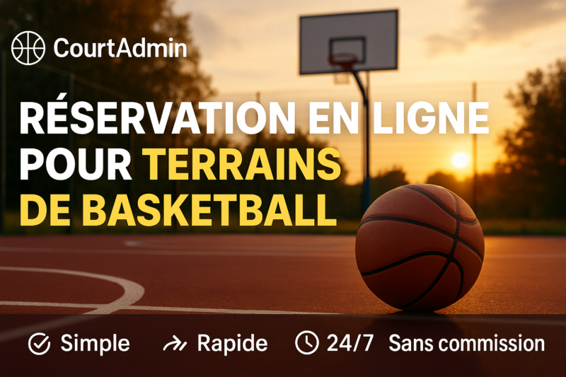 Système de réservation pour terrains de basketball avec CourtAdmin